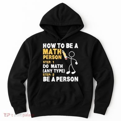 Funny Math How To Be A Math Person Hoodie