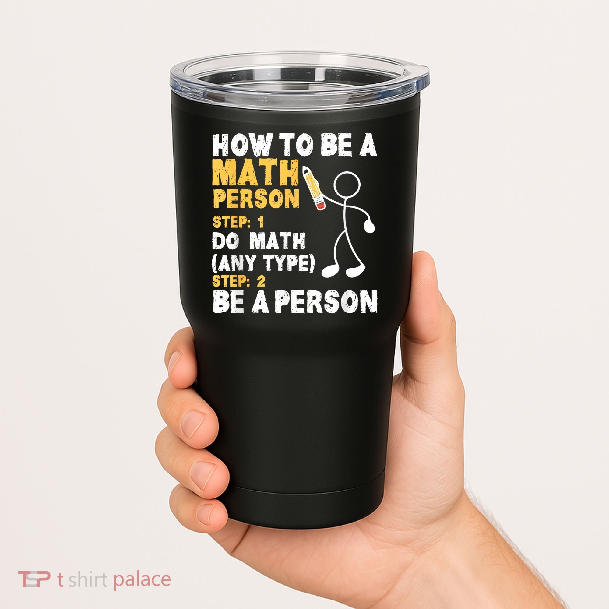 Funny Math How To Be A Math Person Tumbler