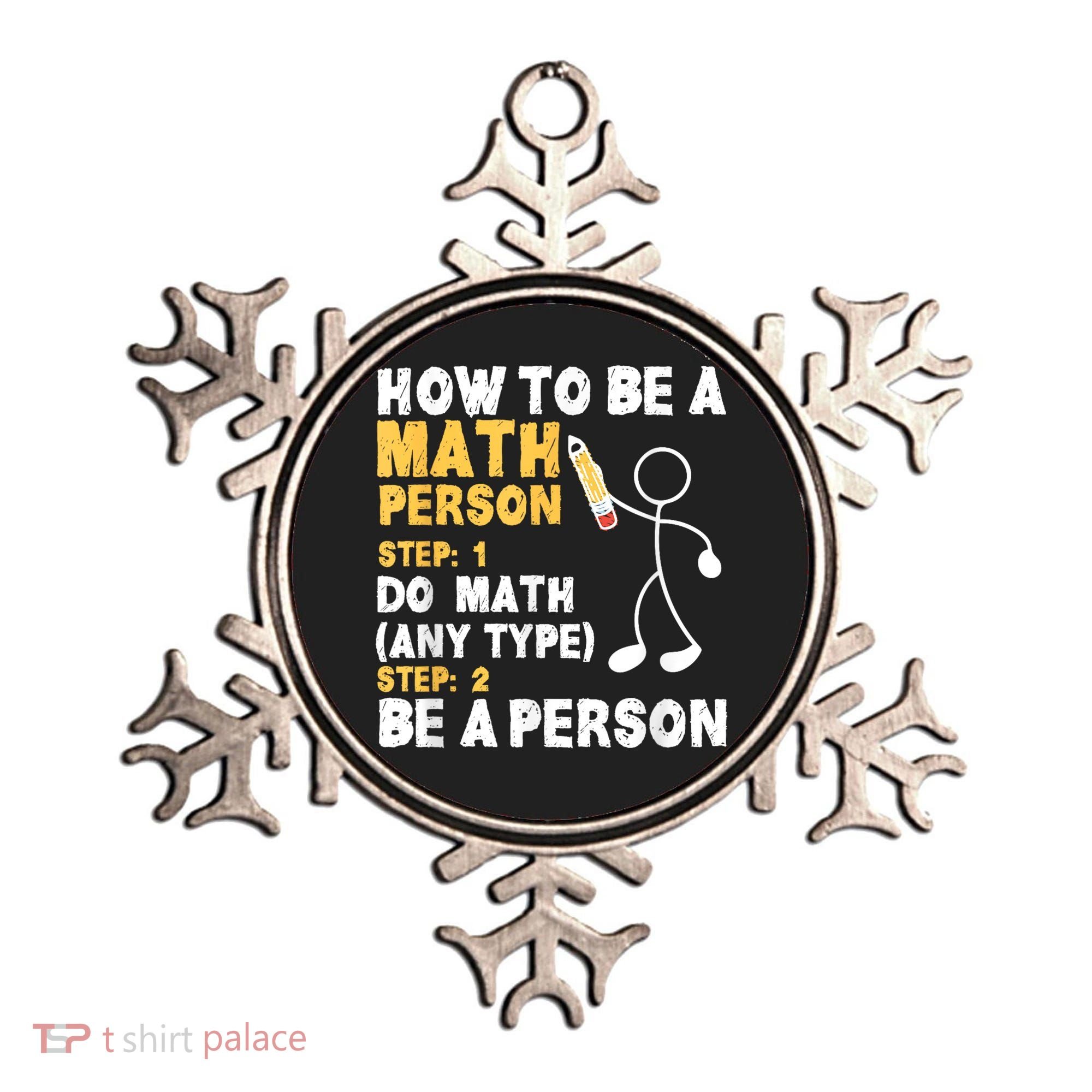 Funny Math How To Be A Math Person Ornament