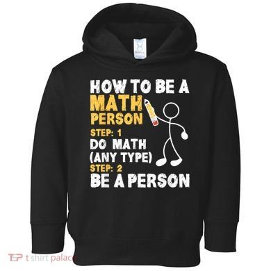 Funny Math How To Be A Math Person Toddler Hoodie