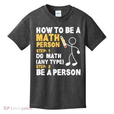 Funny Math How To Be A Math Person Kids T-Shirt