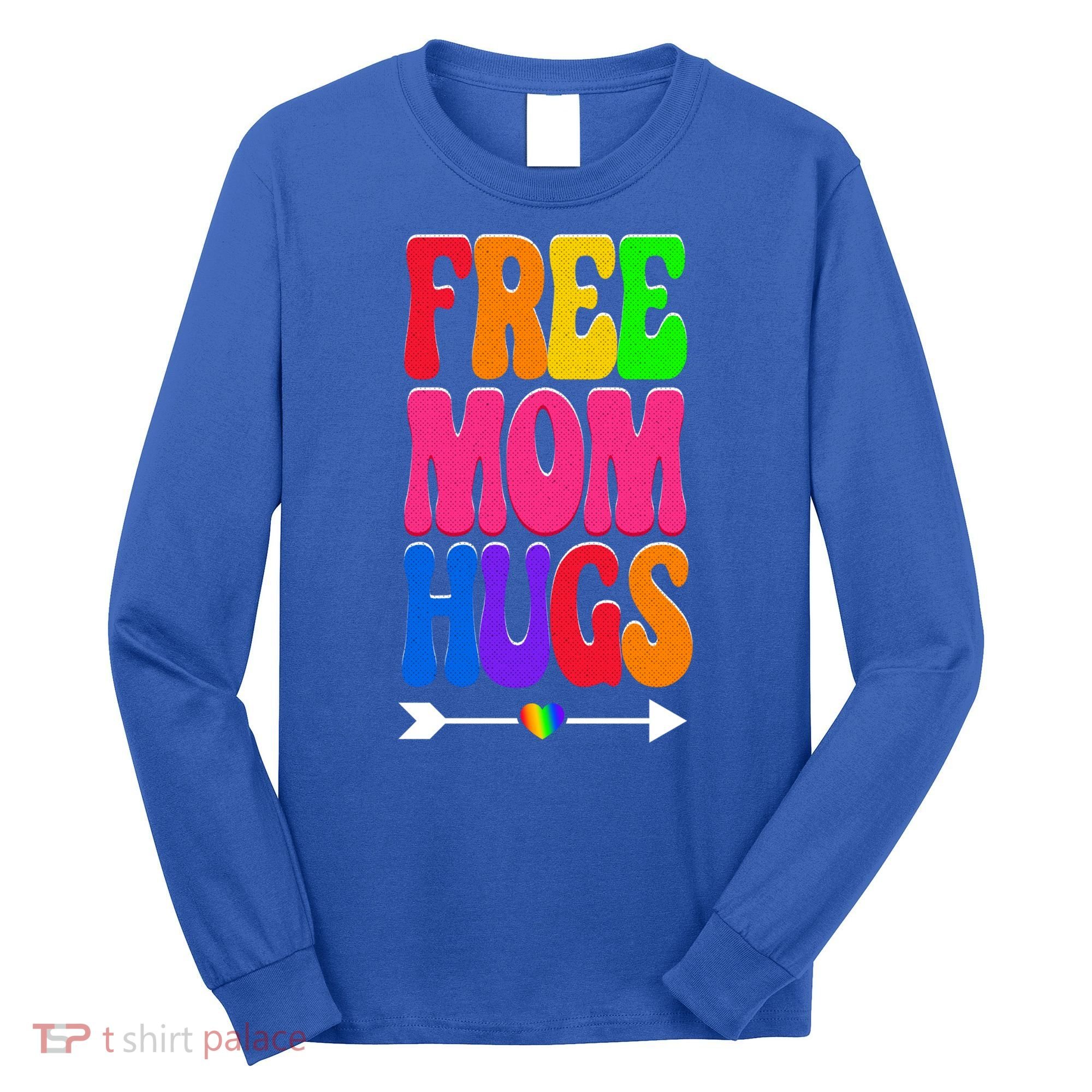 Free Mom Hugs Ally Lgbt Pride Month Gift Long Sleeve Shirt