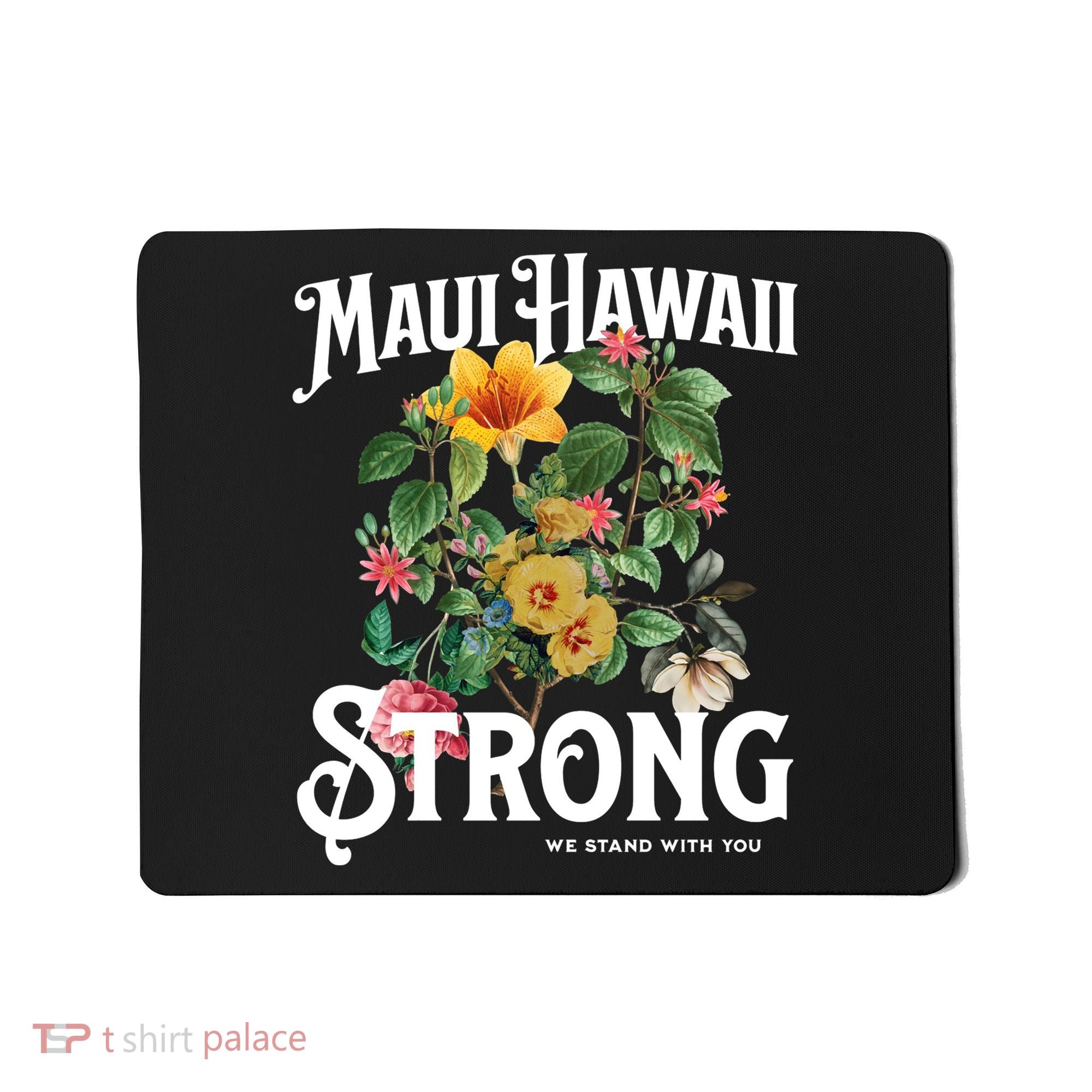 Floral Maui Hawaii Strong We Stand With Maui Mousepad