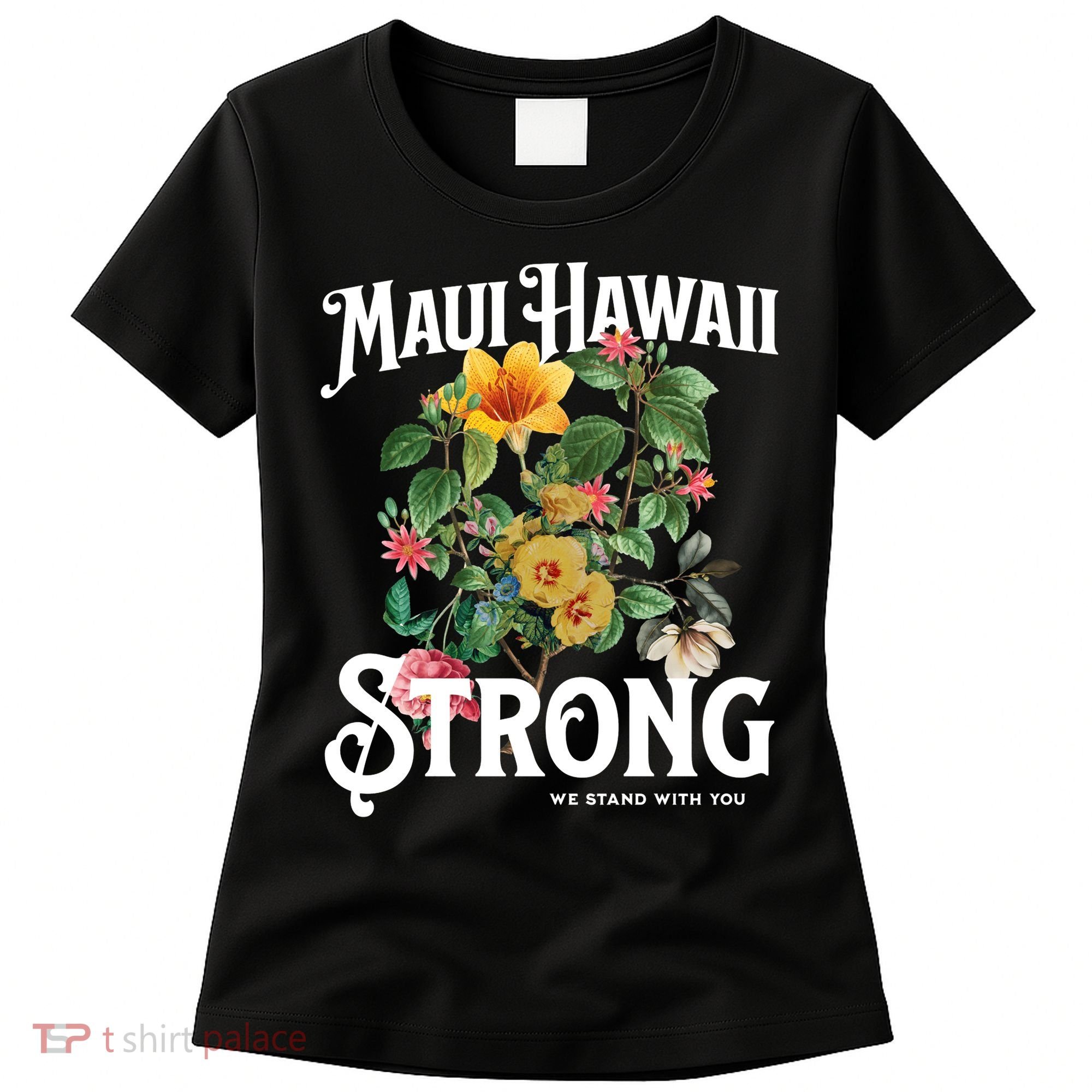Floral Maui Hawaii Strong We Stand With Maui Women's T-Shirt