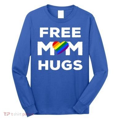 Free Mom Hugs Gift Long Sleeve Shirt