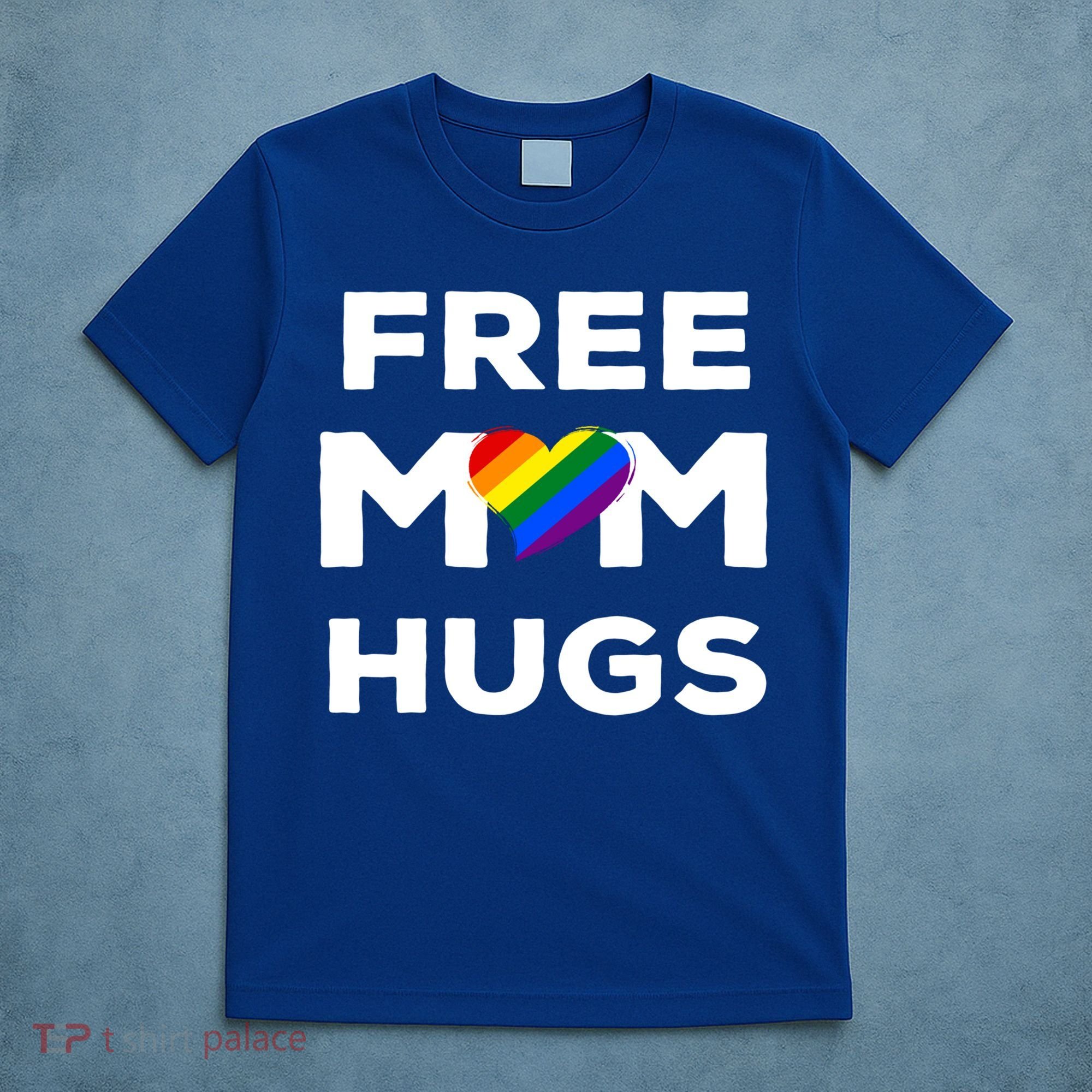 Free Mom Hugs Gift T-Shirt