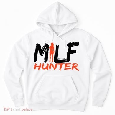 Funny Milf Hunter Hoodie