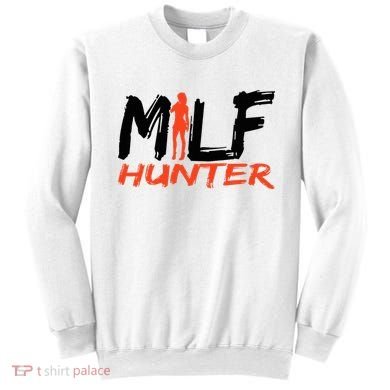 Funny Milf Hunter Sweatshirt