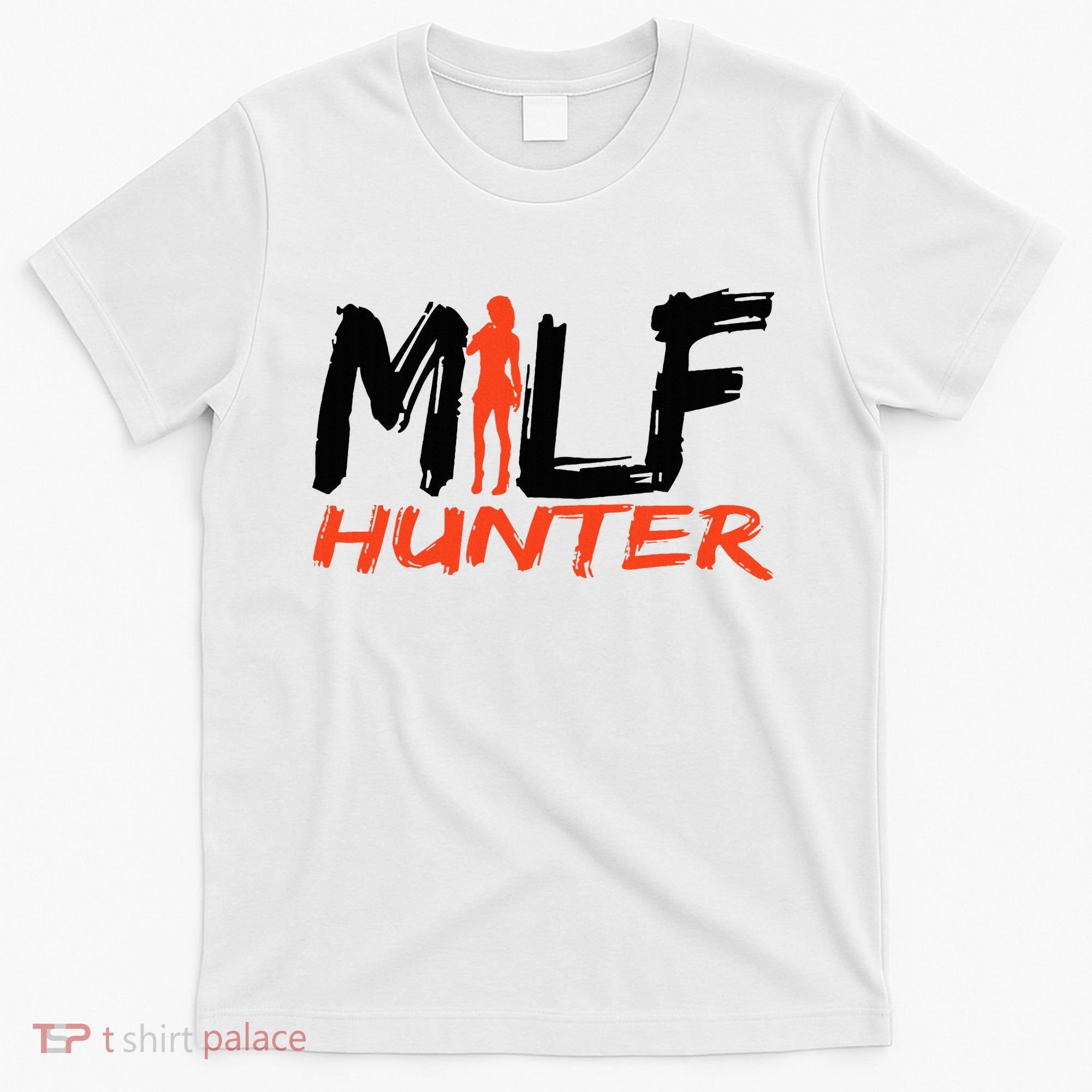 Funny Milf Hunter T-Shirt