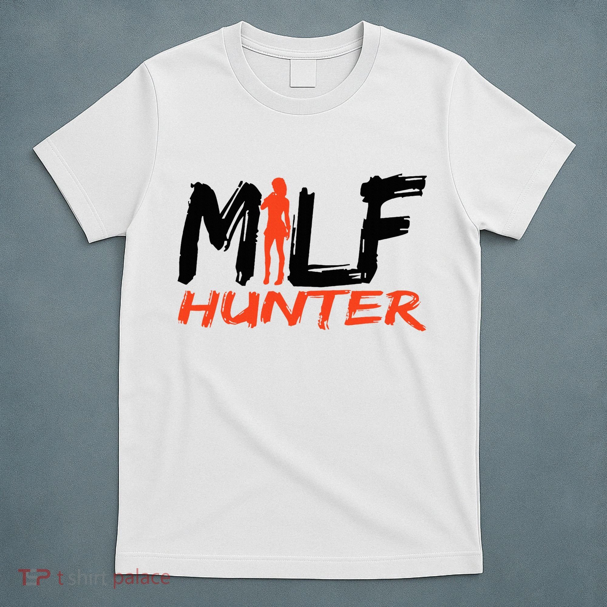 Funny Milf Hunter T-Shirt