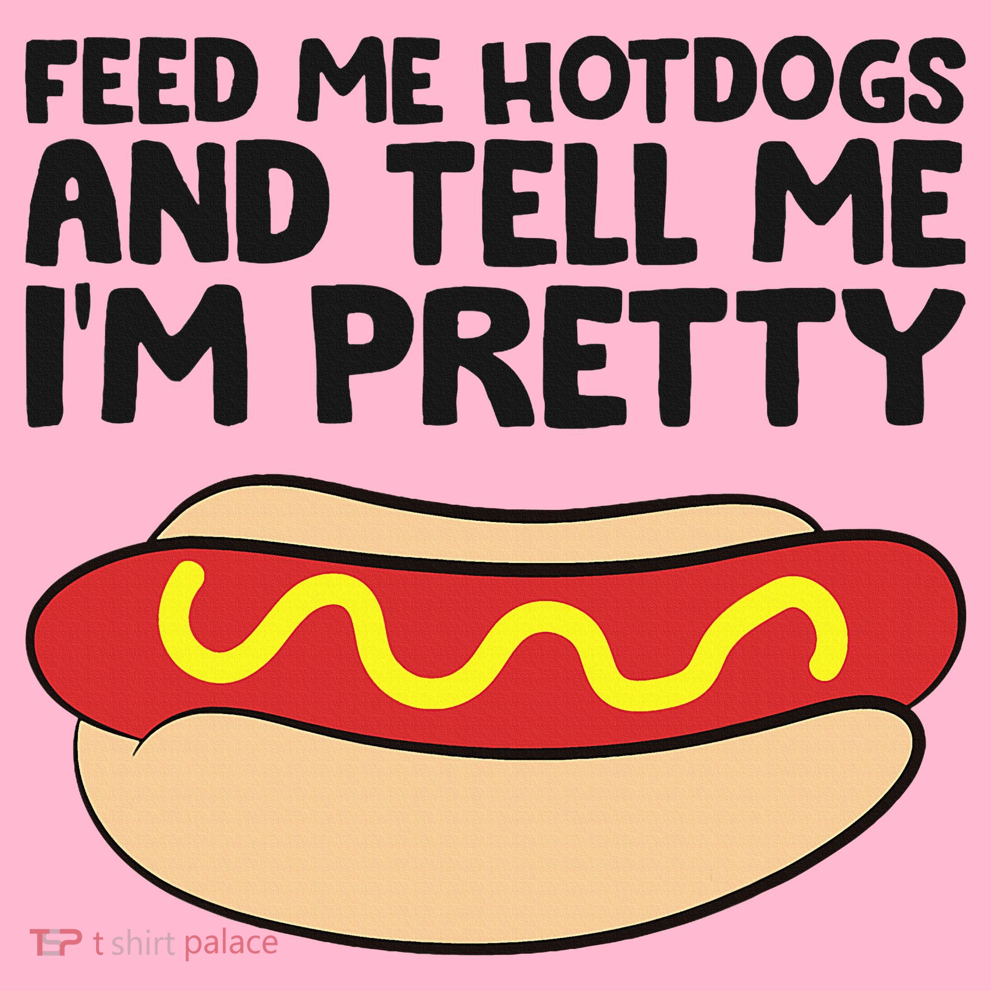 Feed Me Hotdogs And Tell Me I'm Pretty Hot Dog Coaster