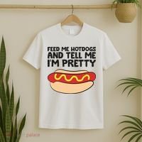 Feed Me Hotdogs And Tell Me I'm Pretty Hot Dog T-Shirt thumb 2