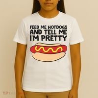 Feed Me Hotdogs And Tell Me I'm Pretty Hot Dog T-Shirt thumb 4