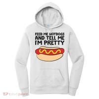 Feed Me Hotdogs And Tell Me I'm Pretty Hot Dog Women's Hoodie thumb 0