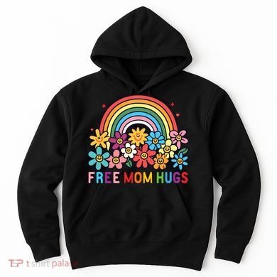Free Mom Hugs Proud Mom Hoodie