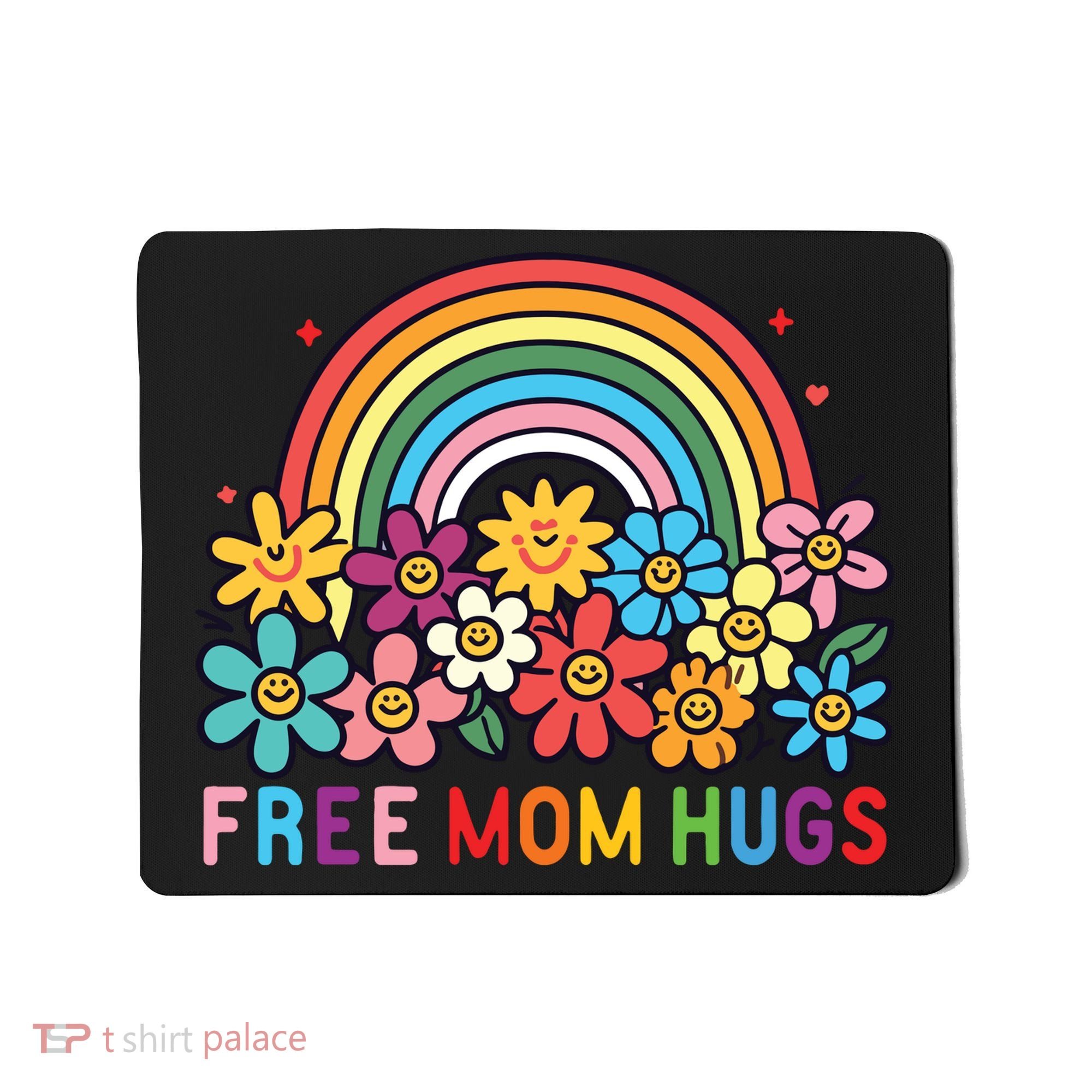 Free Mom Hugs Proud Mom Mousepad