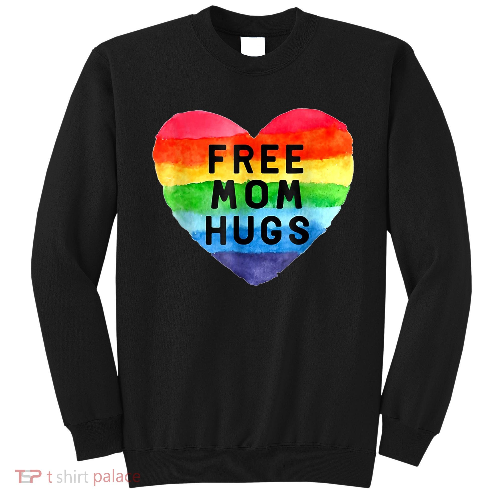 Free Mom Hugs , Free Mom Hugs Inclusive Pride LGBTQIA Sweatshirt