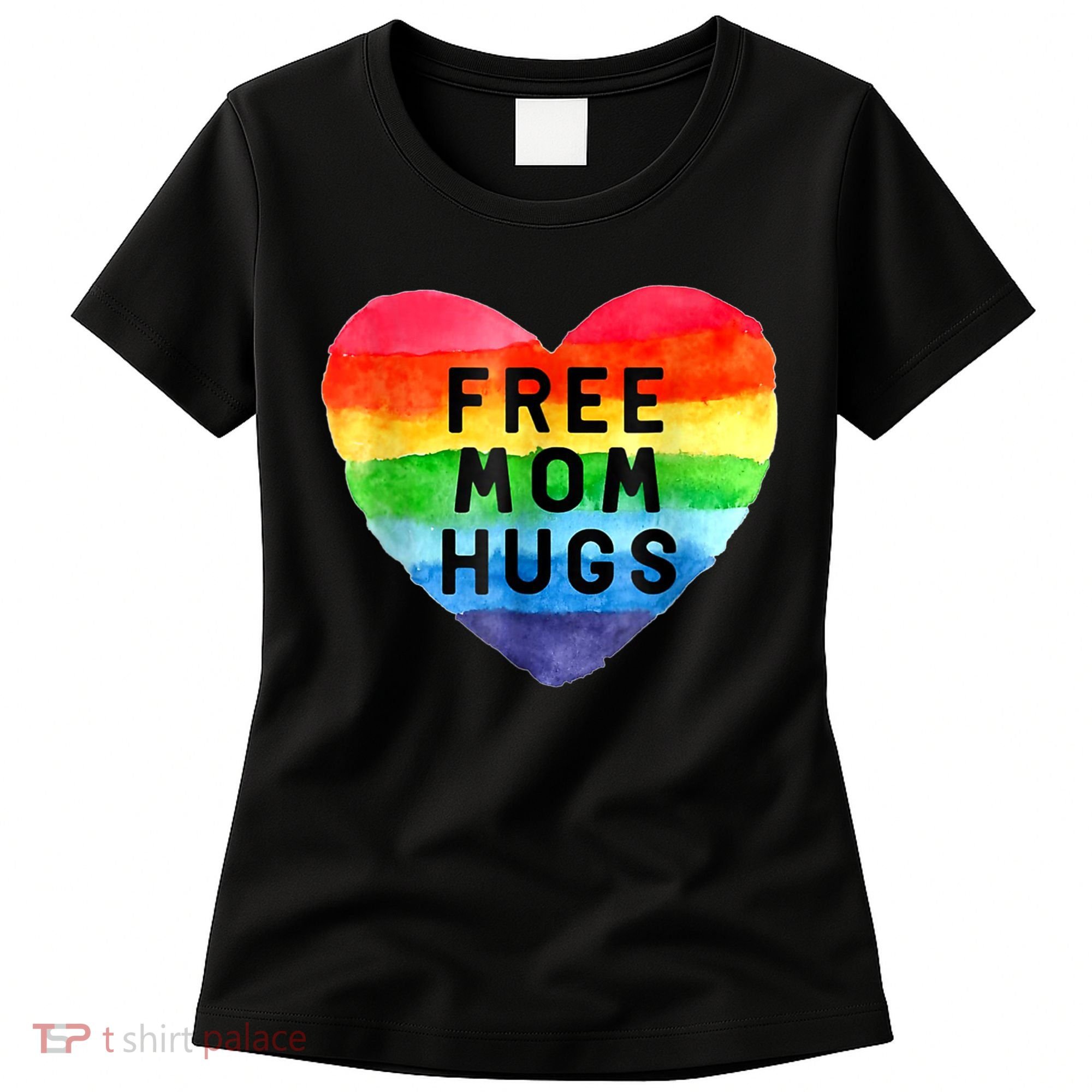 Free Mom Hugs , Free Mom Hugs Inclusive Pride LGBTQIA Women's T-Shirt