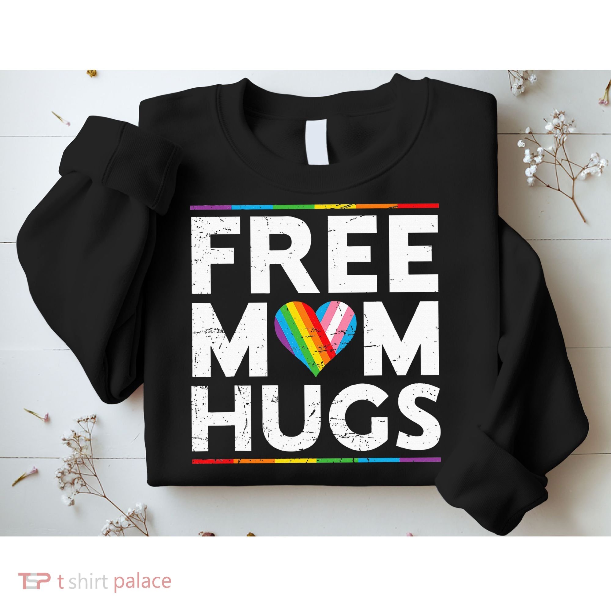 Free Mom Hugs Lgbt Pride Parades Rainbow Sweatshirt