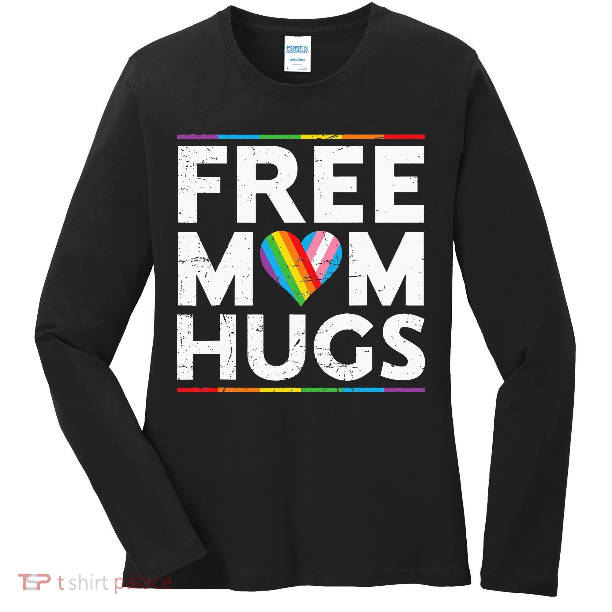 Free Mom Hugs Lgbt Pride Parades Rainbow Women's Long Sleeve Shirt