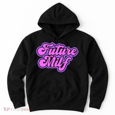 Future Milf In Training Hoodie