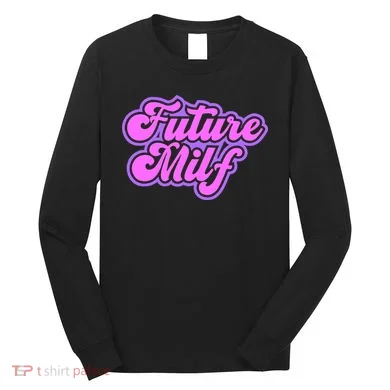 Future Milf In Training Long Sleeve Shirt