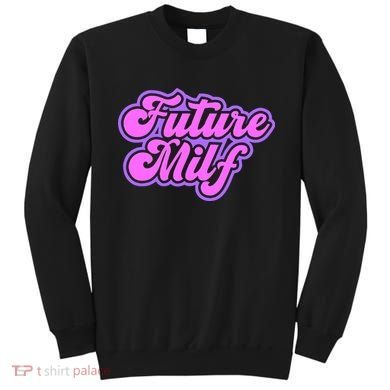 Future Milf In Training Sweatshirt