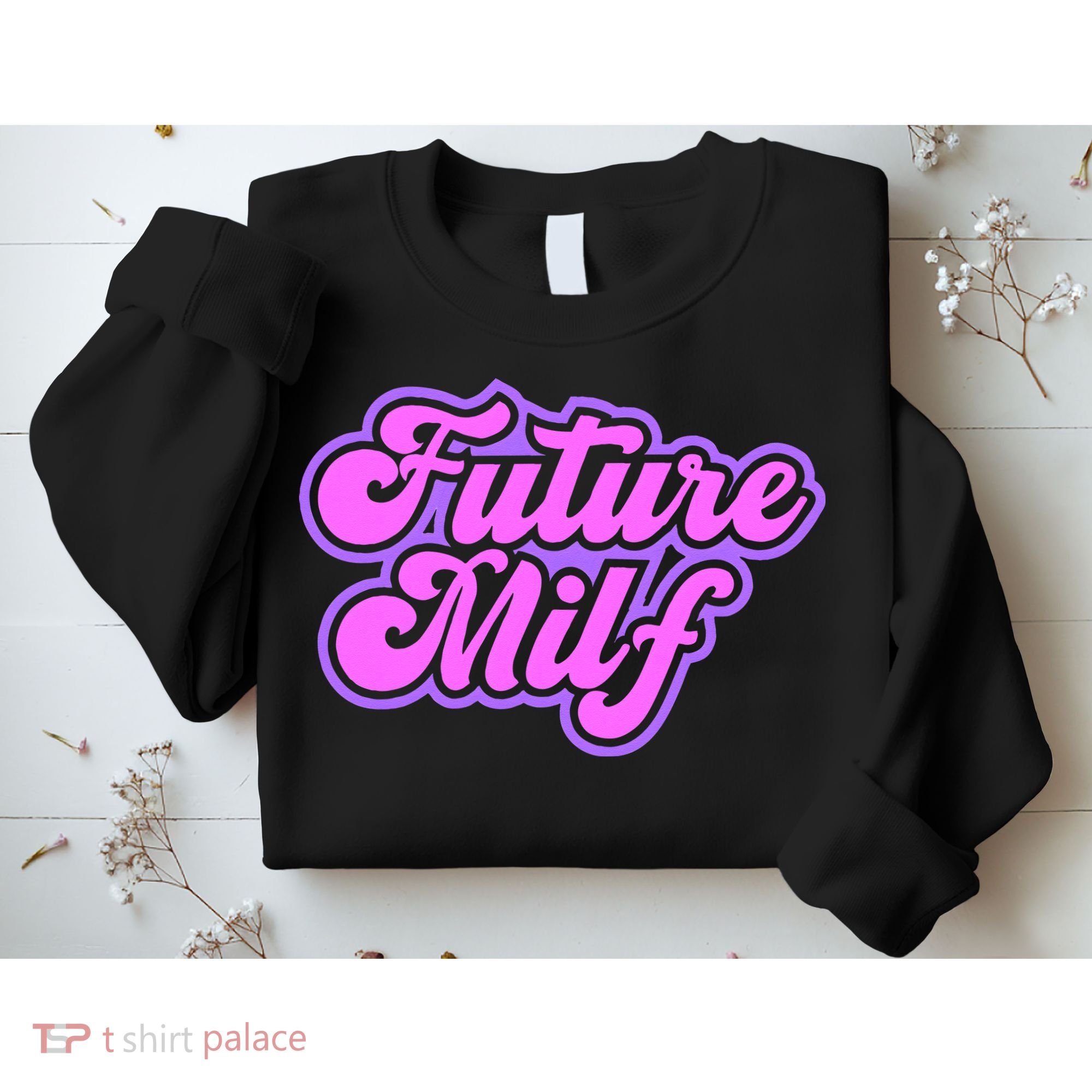 Future Milf In Training Sweatshirt