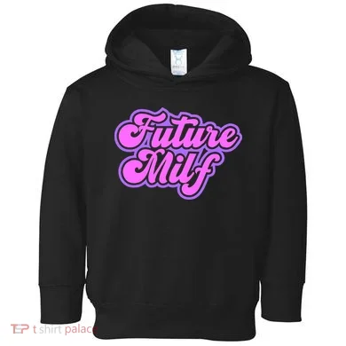 Future Milf In Training Toddler Hoodie