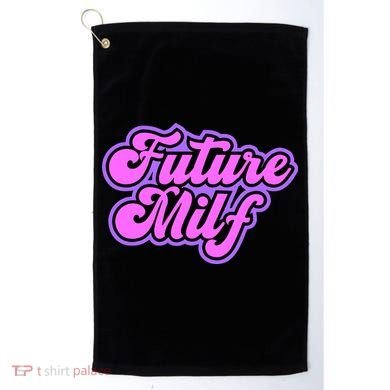 Future Milf In Training Golf Towel