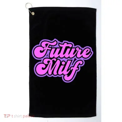 Future Milf In Training Golf Towel