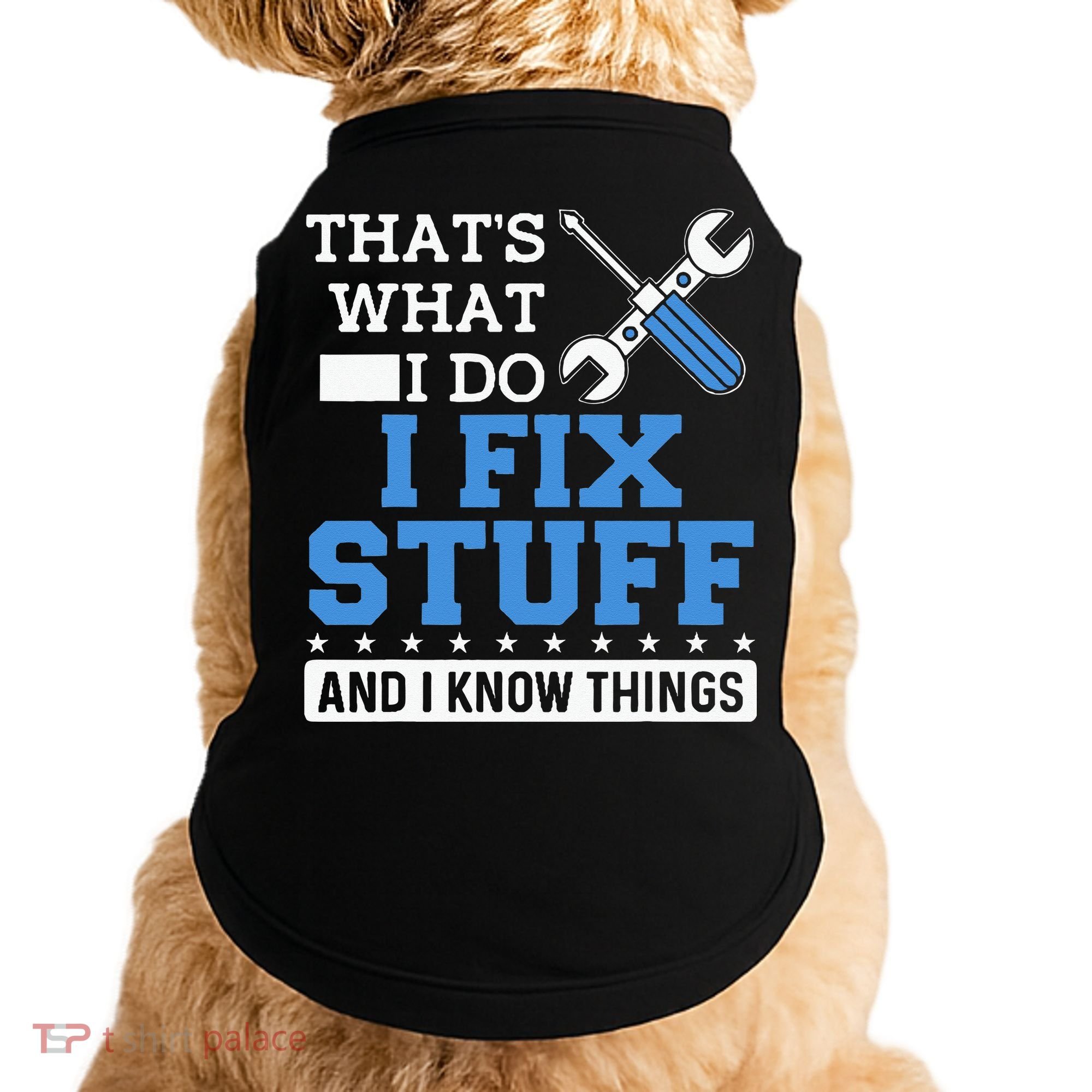 Funny Mechanic I Fix Stuff and I Know Things Doggie Tank
