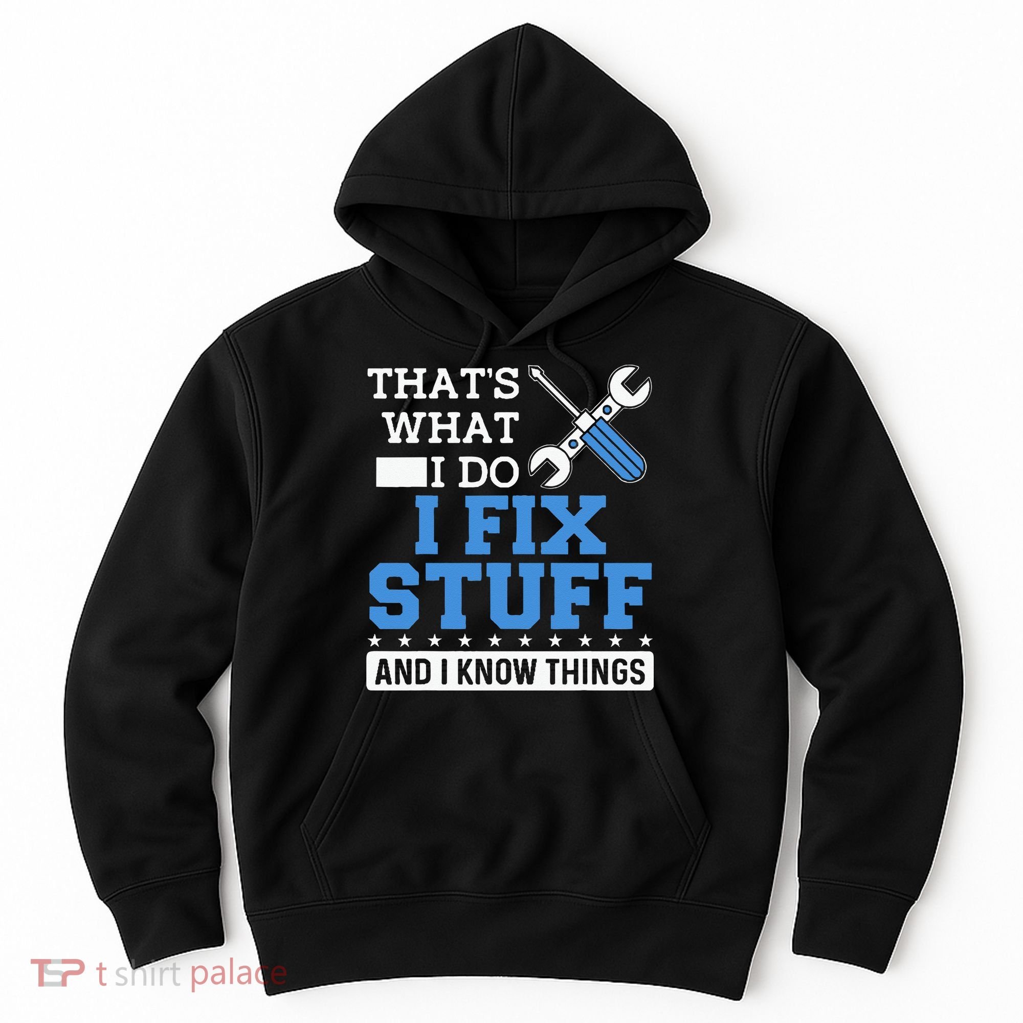 Funny Mechanic I Fix Stuff and I Know Things Hoodie