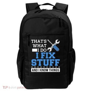 Funny Mechanic I Fix Stuff and I Know Things Backpack