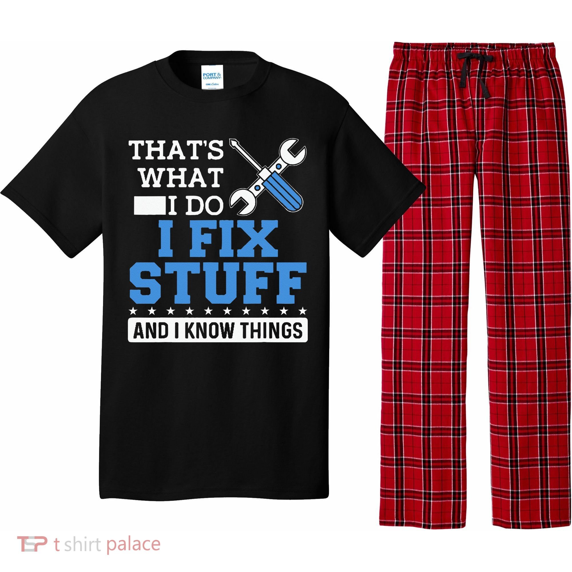Funny Mechanic I Fix Stuff and I Know Things Pajama Set