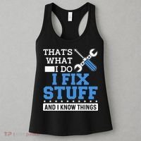 Funny Mechanic I Fix Stuff and I Know Things Women's Tank Top thumb 3