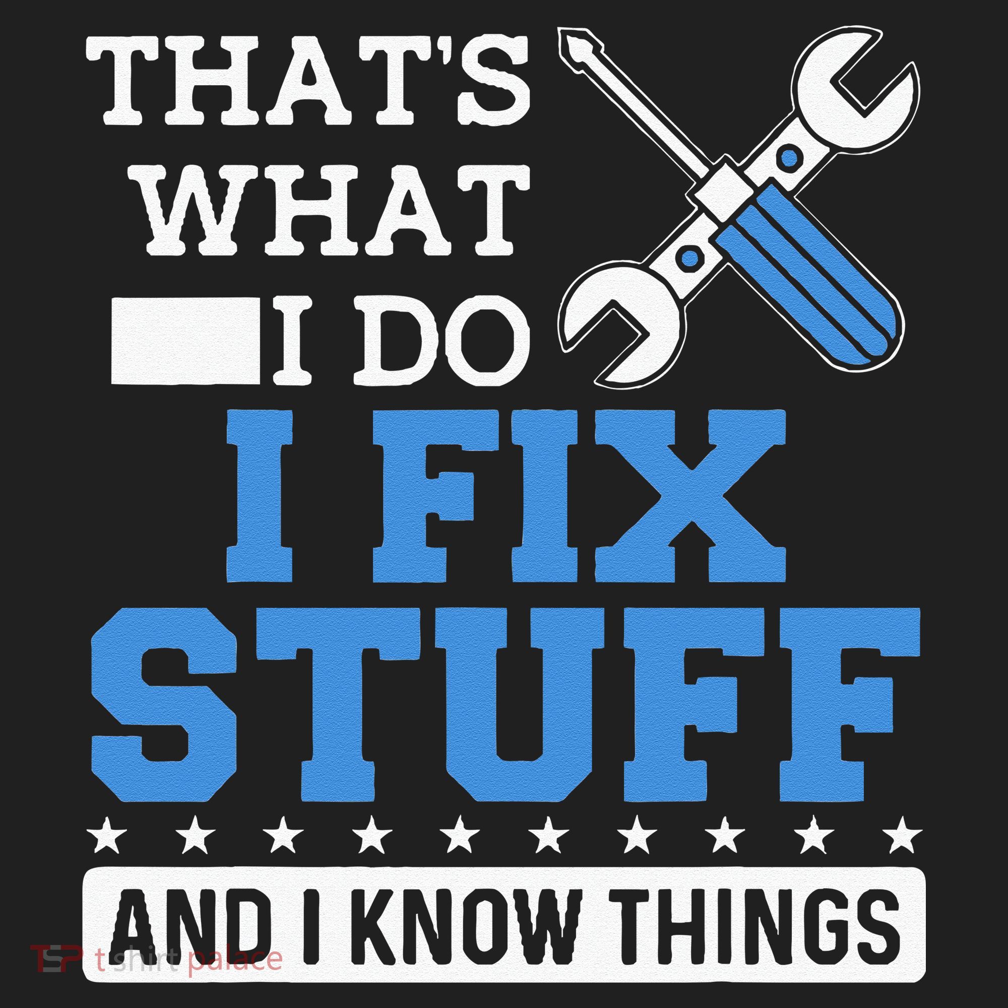 Funny Mechanic I Fix Stuff and I Know Things Hat