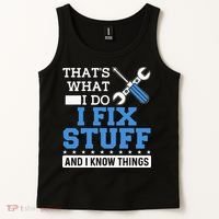 Funny Mechanic I Fix Stuff and I Know Things Tank Top thumb 2