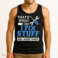 Funny Mechanic I Fix Stuff and I Know Things Tank Top thumb 3
