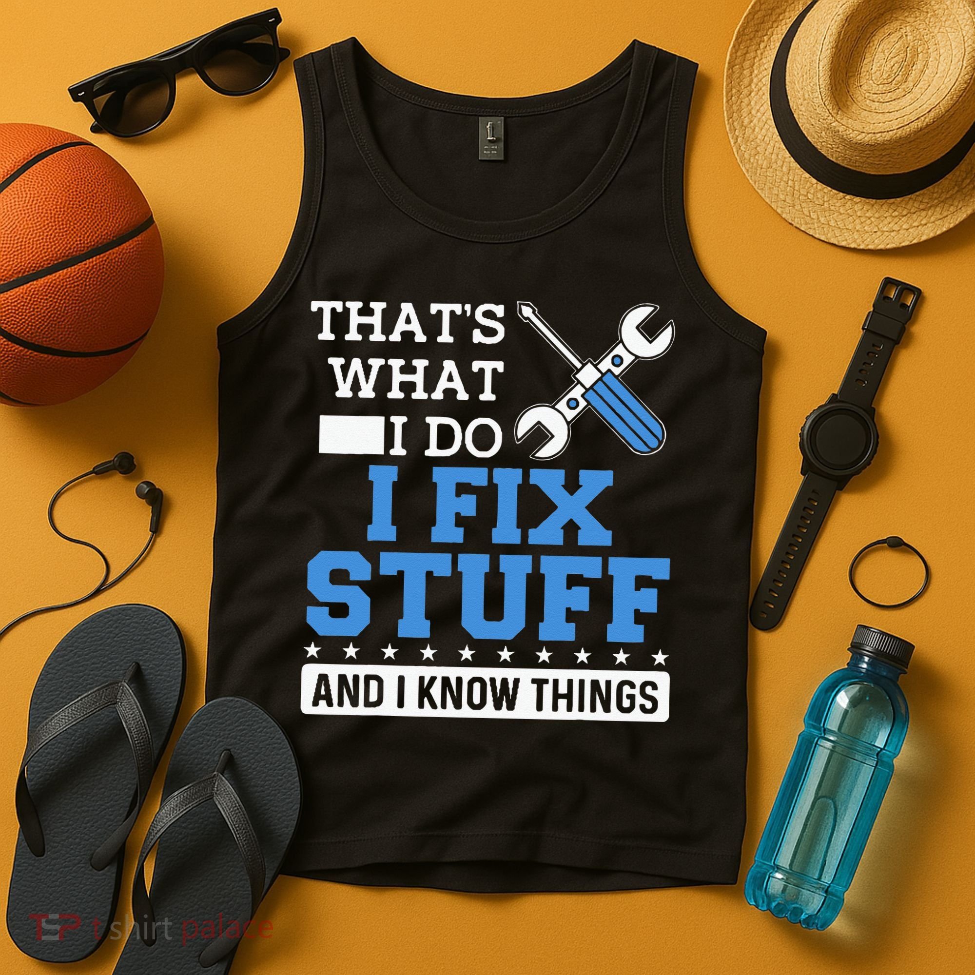 Funny Mechanic I Fix Stuff and I Know Things Tank Top