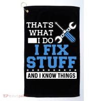 Funny Mechanic I Fix Stuff and I Know Things Golf Towel thumb 0