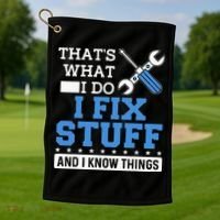 Funny Mechanic I Fix Stuff and I Know Things Golf Towel thumb 1