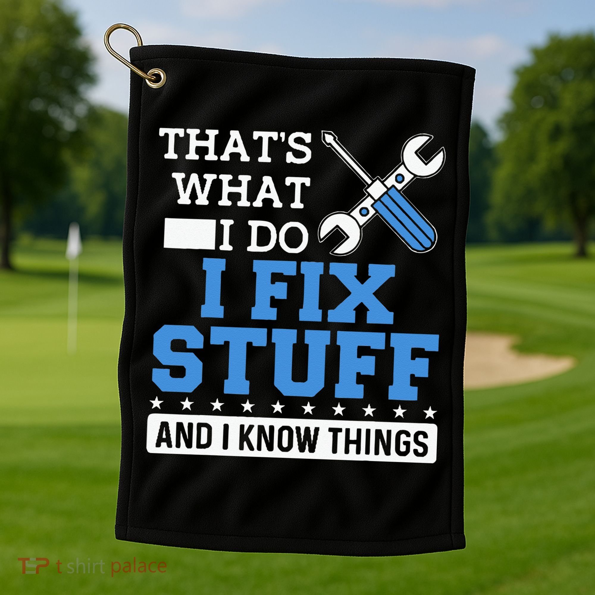 Funny Mechanic I Fix Stuff and I Know Things Golf Towel