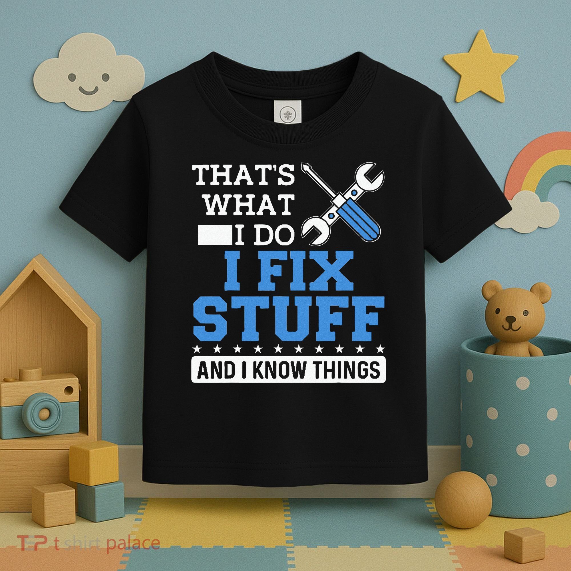 Funny Mechanic I Fix Stuff and I Know Things Toddler T-Shirt