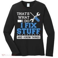 Funny Mechanic I Fix Stuff and I Know Things Women's Long Sleeve Shirt thumb 0