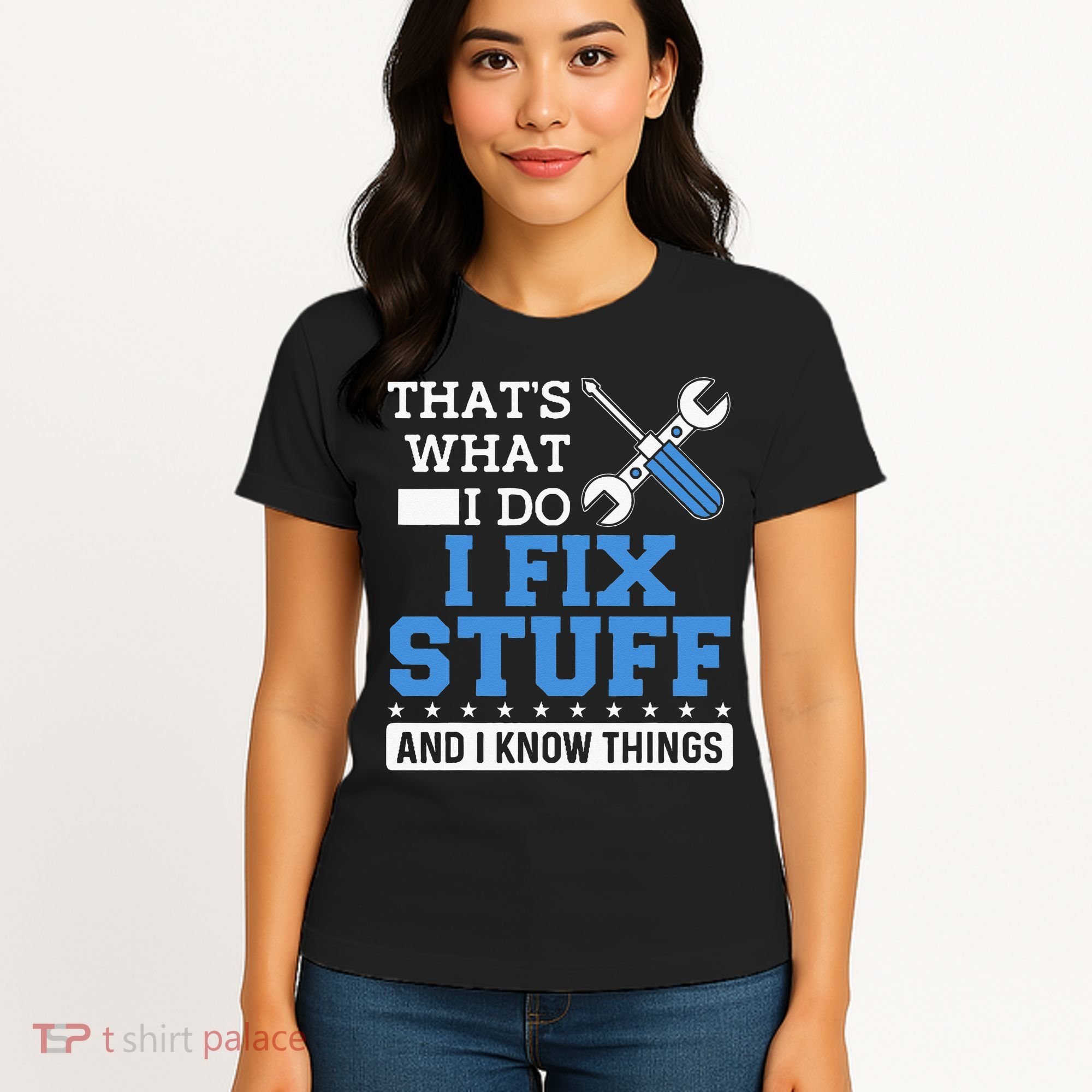 Funny Mechanic I Fix Stuff and I Know Things Women's T-Shirt
