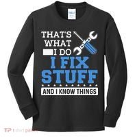Funny Mechanic I Fix Stuff and I Know Things Kids Long Sleeve Shirt thumb 0