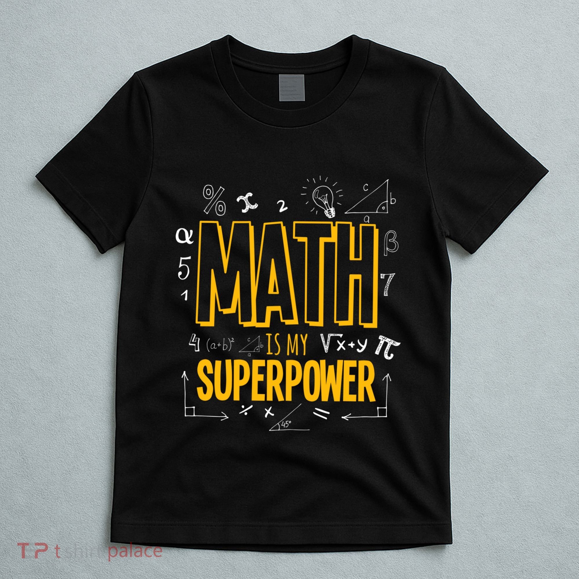Funny Math Is My Superpower Algebra Lover Steam Gift T-Shirt