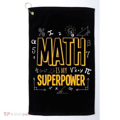 Funny Math Is My Superpower Algebra Lover Steam Gift Golf Towel