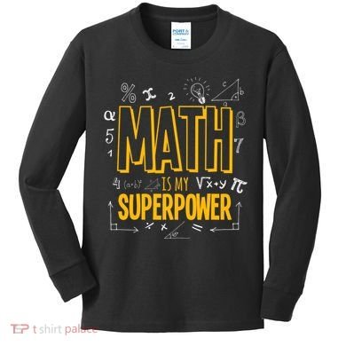 Funny Math Is My Superpower Algebra Lover Steam Gift Kids Long Sleeve Shirt